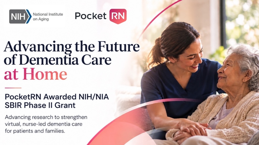 NIH/NIA and PocketRN grant announcement: Advancing the Future of Dementia Care at Home, with a nurse supporting an older adult.